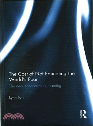 The Cost of Not Educating the World Poor ─ The new economics of learning