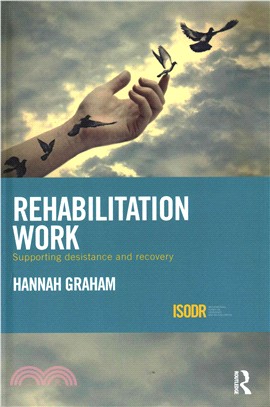 Rehabilitation Work ─ Supporting Desistance and Recovery