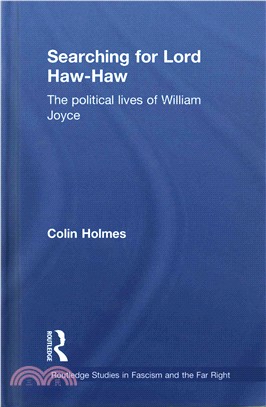 Searching for Lord Haw-Haw ─ The Political Lives of William Joyce