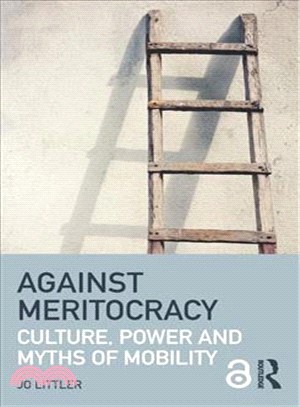 Against Meritocracy ─ Culture, Power and Myths of Mobility