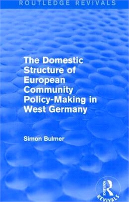 The Domestic Structure of European Community Policy-Making in West Germany