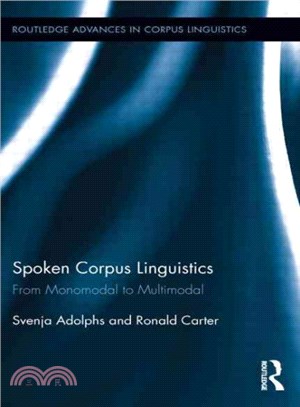 Spoken Corpus Linguistics ─ From Monomodal to Multimodal