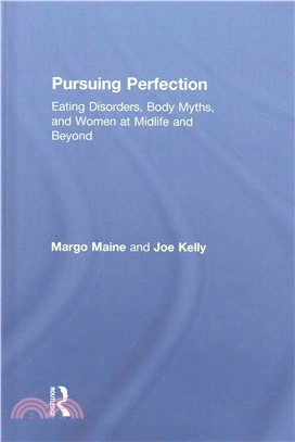 Pursuing Perfection ─ Eating Disorders, Body Myths, and Women at Midlife and Beyond