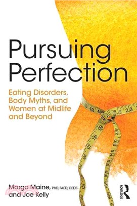 Pursuing Perfection ─ Eating Disorders, Body Myths and Women at Midlife and Beyond