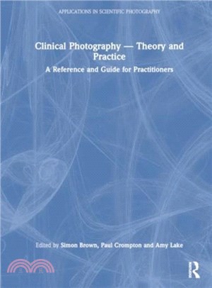 Medical Photography：Theory and Practice of Contemporary Clinical Photography