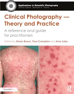 Medical Photography：Theory and Practice of Contemporary Clinical Photography