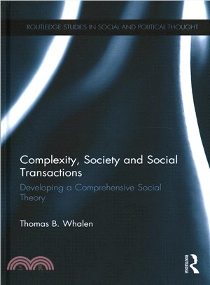 Complexity, Society and Social Transactions ─ Developing a Comprehensive Social Theory