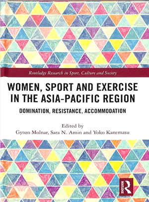 Women, Sport and Exercise in the Asia-pacific Region ― Domination, Resistance, Accommodation