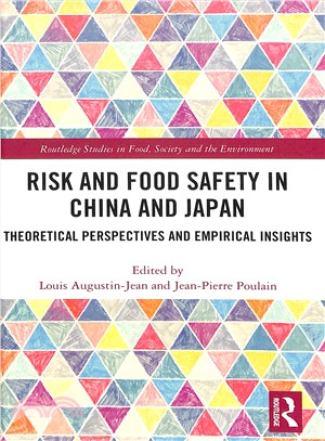 Risk and food safety in China and Japan :theoretical perspectives and empirical insights /