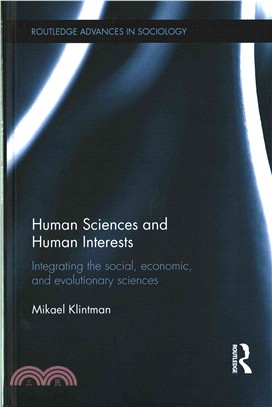 Human Sciences and Human Interests ─ Integrating the Social, Economic, and Evolutionary Sciences