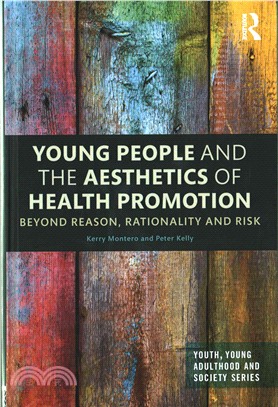 Young People and the Aesthetics of Health Promotion ─ Beyond Reason, Rationality and Risk