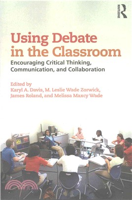 Using Debate in the Classroom ─ Encouraging Critical Thinking, Communication, and Collaboration