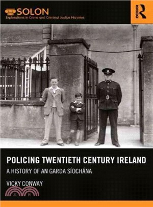 Policing Twentieth Century Ireland ─ A History of an Garda S甐ch嫕a