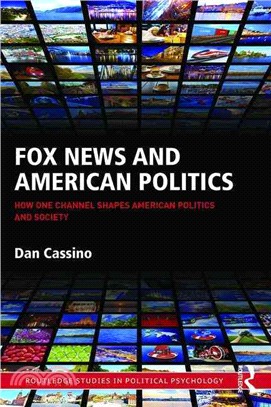 Fox News and American Politics ─ How One Channel Shapes American Politics and Society