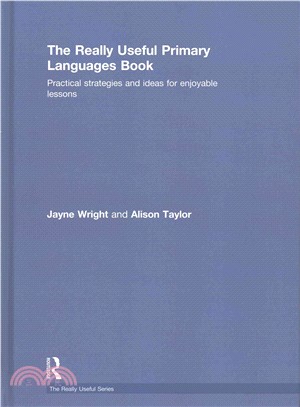 The really useful primary languages book :  practical strategies and ideas for enjoyable lessons /