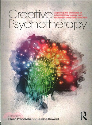 Creative Psychotherapy ─ Applying the Principles of Neurobiology to Play and Expressive Arts-Based Practice