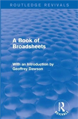 A Book of Broadsheets：With an Introduction by Geoffrey Dawson