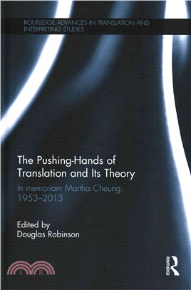 The Pushing-Hands of Translation and Its Theory ─ In Memoriam Martha Cheung, 1953-2013