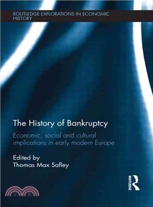 The History of Bankruptcy ― Economic, Social and Cultural Implications in Early Modern Europe