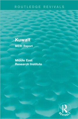 Kuwait (Routledge Revival)：MERI Report