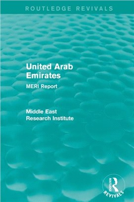 United Arab Emirates (Routledge Revival)：MERI Report