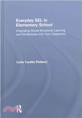 Everyday SEL in Elementary School ─ Integrating Social-Emotional Learning and Mindfulness into Your Classroom