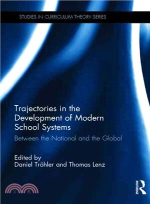 Trajectories in the Development of Modern School Systems ─ Between the National and the Global