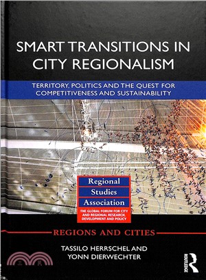 Smart Transitions in City Regionalism ― Territory, Politics and the Quest for Competitiveness and Sustainability