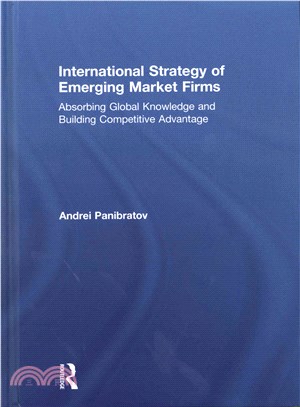 International Strategy of Emerging Market Firms ─ Absorbing Global Knowledge and Building Competitive Advantage