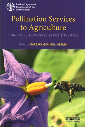 Pollination Services to Agriculture ─ Sustaining and Enhancing a Key Ecosystem Service