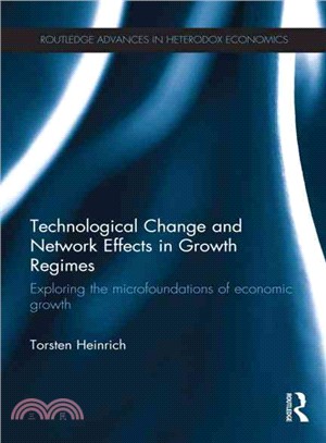 Technological Change and Network Effects in Growth Regimes ― Exploring the Microfoundations of Economic Growth