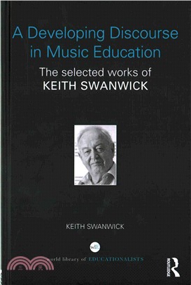 A Developing Discourse in Music Education ─ The Selected Works of Keith Swanwick