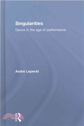Singularities ─ Dance in the Age of Performance