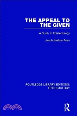 The Appeal to the Given ─ A Study in Epistemology