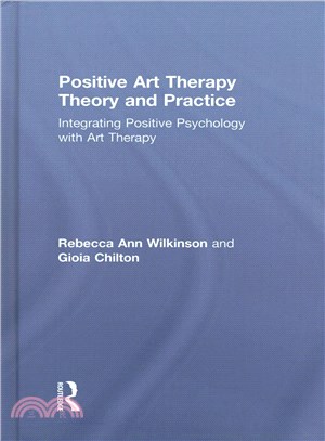 Positive art therapy theory and practice :  integrating positive psychology with art therapy /