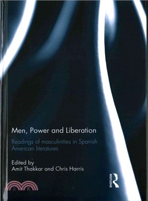 Men, Power and Liberation ─ Readings of Masculinities in Spanish American Literatures