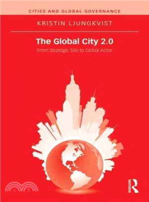 The Global City 2.0 ─ From Strategic Site to Global Actor