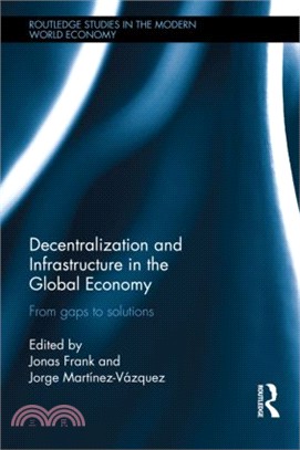 Decentralization and Infrastructure in the Global Economy ─ From Gaps to Solutions
