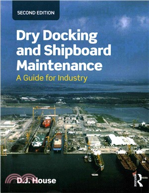 Dry Docking and Shipboard Maintenance ─ A Guide for Industry