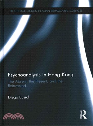 Psychoanalysis in Hong Kong ─ The Absent, the Present, and the Reinvented