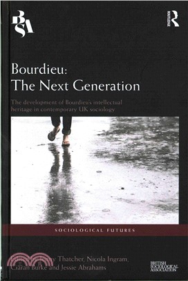 Bourdieu ─ The Next Generation: The Development of Bourdieu's Intellectual Heritage in Contemporary UK Sociology