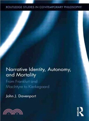 Narrative Identity, Autonomy, and Mortality ― From Frankfurt and Macintyre to Kierkegaard