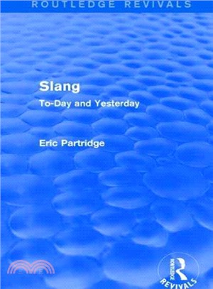 Slang ─ To-day and Yesterday, With a Short Historical Sketch; and Vocabularies of English, American, and Australian Slang