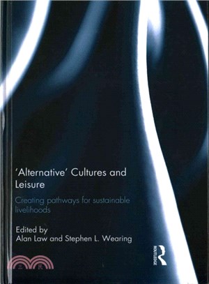 Alternative Cultures and Leisure ─ Creating Pathways for Sustainable Livelihoods