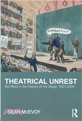 Theatrical Unrest ─ Ten Riots in the History of the Stage, 1601-2004