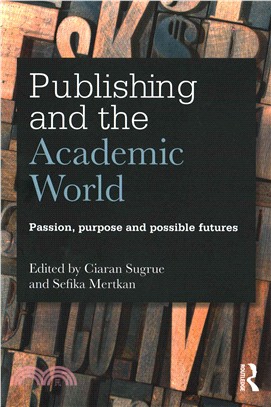 Publishing and the Academic World ─ Passion, Purpose and Possible Futures