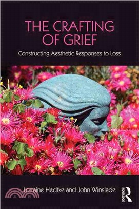 The Crafting of Grief ─ Constructing Aesthetic Responses to Loss