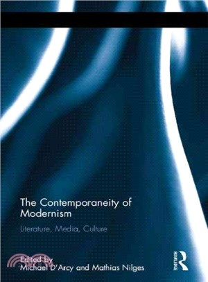The Contemporaneity of Modernism ─ Literature, Media, Culture