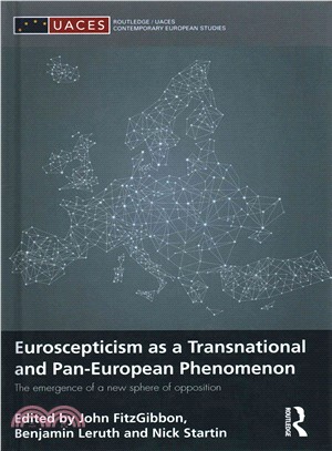 Euroscepticism As a Transnational and Pan-European Phenomenon ─ The Emergence of a New Sphere of Opposition