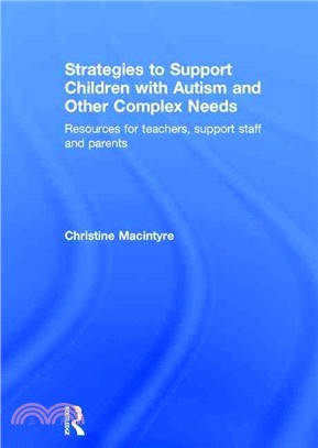 Strategies to Support Children With Autism and Other Complex Needs ― Resources for Teachers, Support Staff and Parents